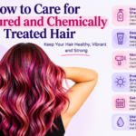 How to Care for Coloured and Chemically Treated Hair